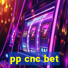 pp cnc bet